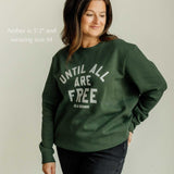 Until All Are Free Crewneck Sweatshirt